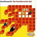 FUSCHIMUSCHI